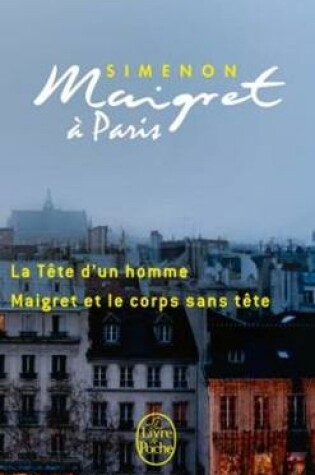 Cover of Maigret a Paris (La tete d'un homme; Maigret et le corps sans tete