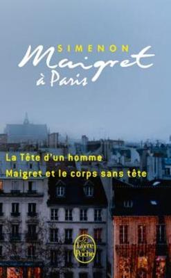 Book cover for Maigret a Paris (La tete d'un homme; Maigret et le corps sans tete