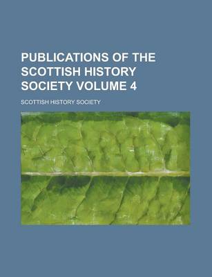 Book cover for Publications of the Scottish History Society Volume 4