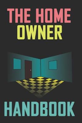 Book cover for The Home Owner Handbook