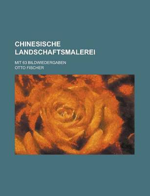 Book cover for Chinesische Landschaftsmalerei; Mit 63 Bildwiedergaben