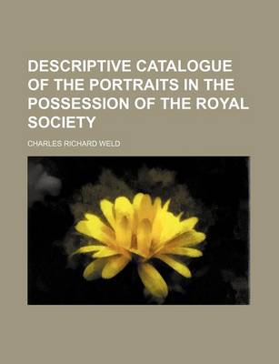 Book cover for Descriptive Catalogue of the Portraits in the Possession of the Royal Society
