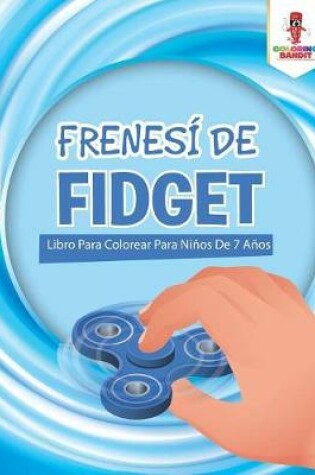 Cover of Frenesí De Fidget