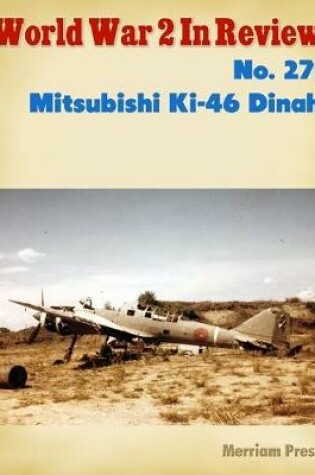 Cover of World War 2 In Review No. 27: Mitsubishi Ki-46 Dinah