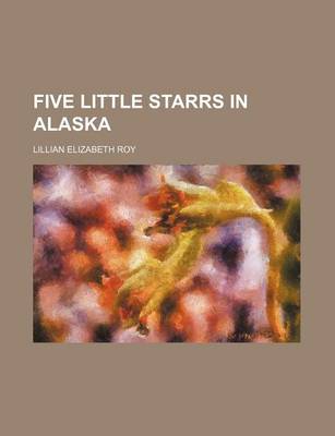 Book cover for Five Little Starrs in Alaska