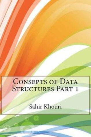 Cover of Consepts of Data Structures Part 1