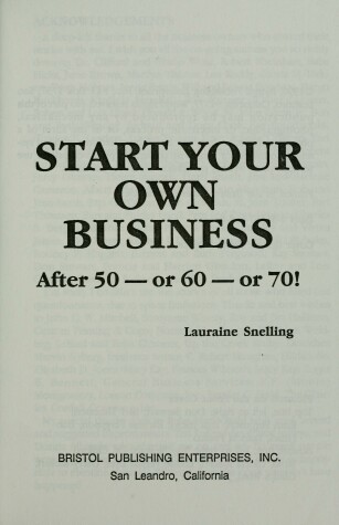 Book cover for Start Your Own Business After 50 - or 60 - or 70!