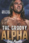 Book cover for The Groovy Alpha