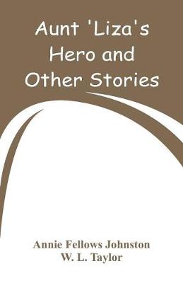 Book cover for Aunt 'Liza's Hero and Other Stories