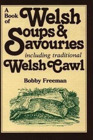 Cover of Book of Welsh Soups and Savouries, A - Including Traditional Welsh Cawl