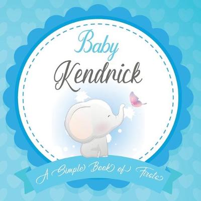 Book cover for Baby Kendrick A Simple Book of Firsts