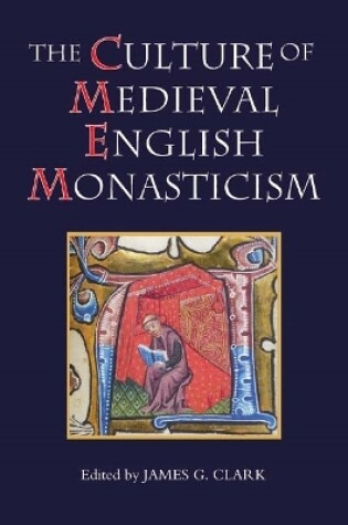 Cover of The Culture of Medieval English Monasticism