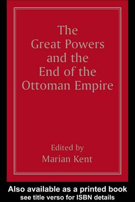 Book cover for The Great Powers and the End of the Ottoman Empire