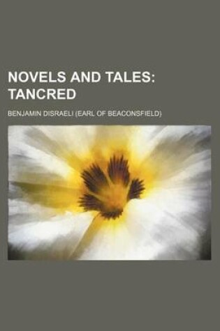 Cover of Novels and Tales (Volume 8); Tancred