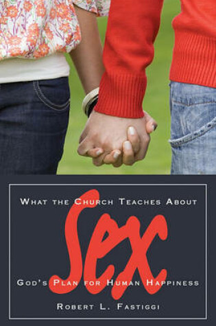 Cover of What the Church Teaches About Sex