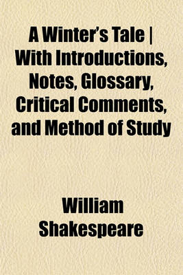 Book cover for A Winter's Tale with Introductions, Notes, Glossary, Critical Comments, and Method of Study