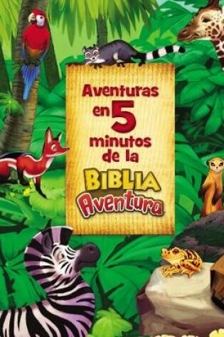 Cover of Aventuras En 5 Minutos de la Biblia Aventura
