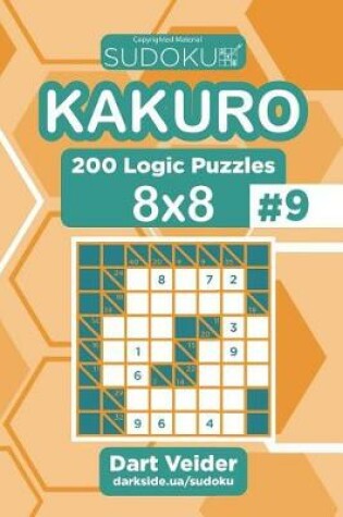 Cover of Sudoku Kakuro - 200 Logic Puzzles 8x8 (Volume 9)