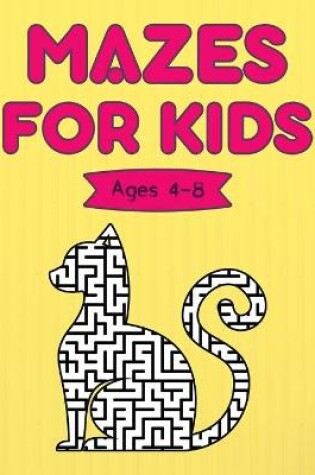 Cover of Mazes For Kids Ages 4-8