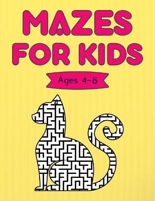 Book cover for Mazes For Kids Ages 4-8