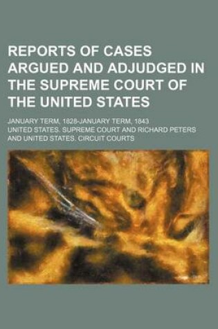 Cover of Reports of Cases Argued and Adjudged in the Supreme Court of the United States; January Term, 1828-January Term, 1843