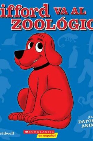 Cover of Clifford Va Al Zoológico (Clifford Visits the Zoo)