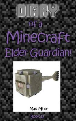 Book cover for Diary of a Minecraft Elder Guardian!
