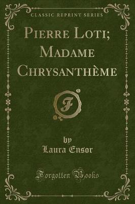 Book cover for Pierre Loti; Madame Chrysanthème (Classic Reprint)