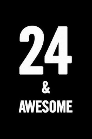 Cover of 24 & Awesome