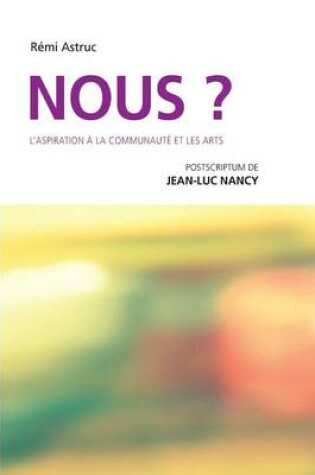 Cover of Nous? L'aspiration a la communaute et les arts