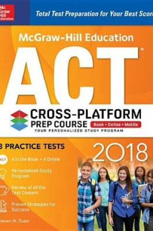 Cover of McGraw-Hill Education ACT 2018 Cross-Platform Prep Course