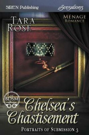 Cover of Chelsea's Chastisement [Portraits of Submission 3] (Siren Publishing Sensations)