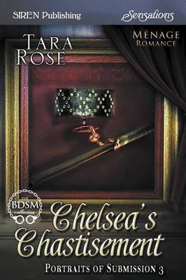 Book cover for Chelsea's Chastisement [Portraits of Submission 3] (Siren Publishing Sensations)