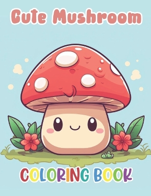 Book cover for Cute Mushroom Coloring Book