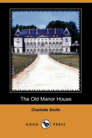 Cover of The Old Manor House (Dodo Press)