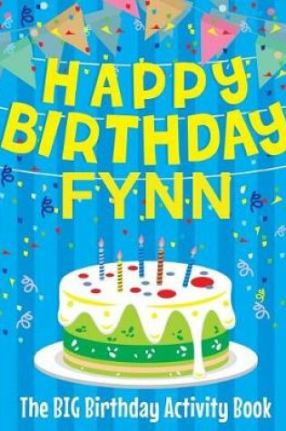Cover of Happy Birthday Fynn - The Big Birthday Activity Book