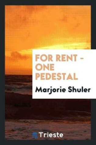 Cover of For Rent - One Pedestal