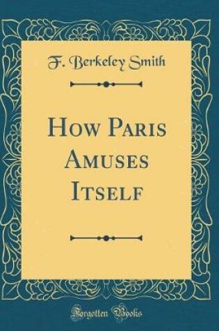 Cover of How Paris Amuses Itself (Classic Reprint)