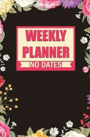 Cover of Weekly Planner No Dates