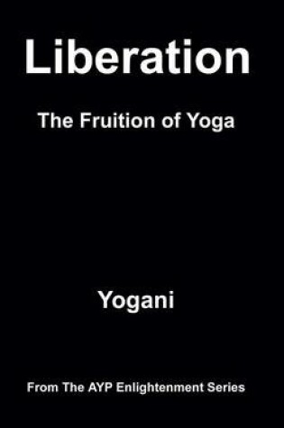Cover of Liberation - The Fruition of Yoga