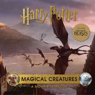 Cover of Harry Potter: Magical Creatures: A Movie Scrapbook