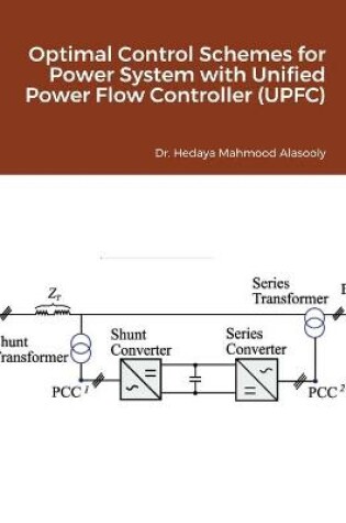 Cover of Optimal Control Schemes for Power System with Unified Power Flow Controller (UPFC)