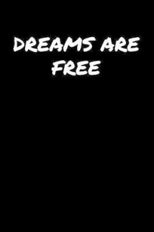 Cover of Dreams Are Free