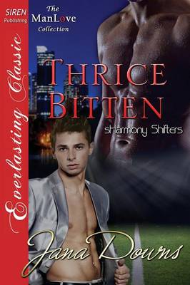 Book cover for Thrice Bitten [Sharmony Shifters 3] (Siren Publishing Everlasting Classic Manlove)