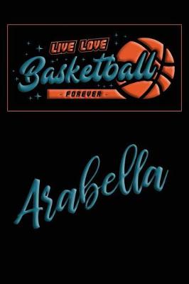 Book cover for Live Love Basketball Forever Arabella