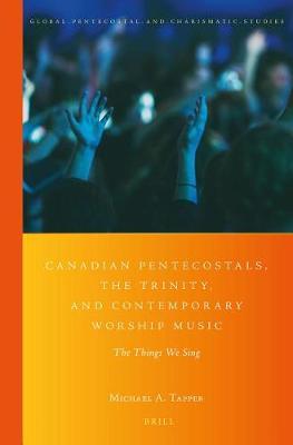 Cover of Canadian Pentecostals, the Trinity, and Contemporary Worship Music