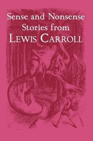 Cover of Sense and Nonsense Stories from Lewis Carroll