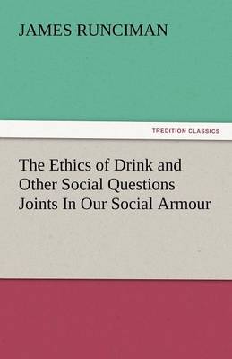 Book cover for The Ethics of Drink and Other Social Questions Joints in Our Social Armour