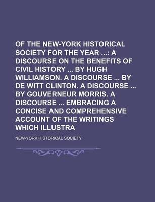 Book cover for Collections of the New-York Historical Society for the Year; A Discourse on the Benefits of Civil History by Hugh Williamson. a Discourse by de Witt Clinton. a Discourse by Gouverneur Morris. a Discourse Embracing a Concise Volume 2