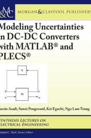 Cover of Modeling Uncertainties in DC-DC Converters with MATLAB® and PLECS®